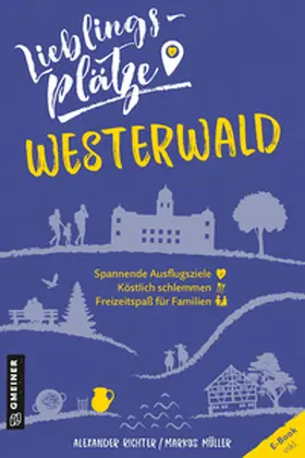 Richter / Müller |  Lieblingsplätze Westerwald | Buch |  Sack Fachmedien