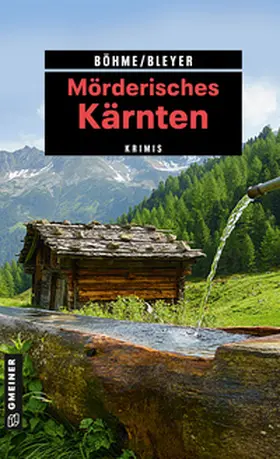 Böhme / Bleyer |  Mörderisches Kärnten | Buch |  Sack Fachmedien