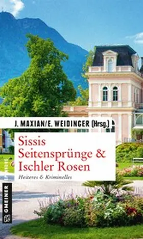 Maxian / Weidinger |  Sissis Seitensprünge & Ischler Rosen | eBook | Sack Fachmedien