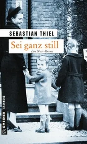 Thiel |  Sei ganz still | eBook | Sack Fachmedien