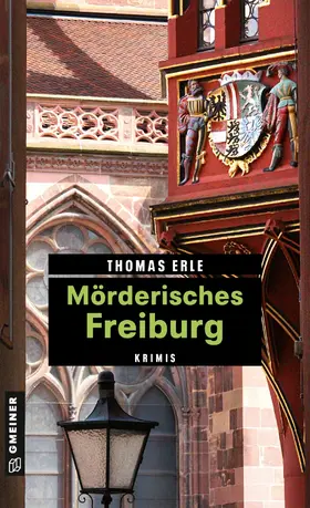 Erle | Mörderisches Freiburg | E-Book | www2.sack.de