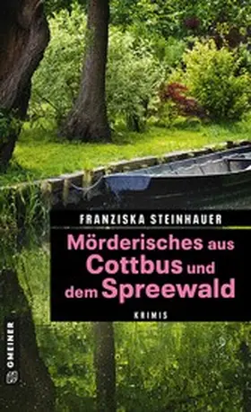 Steinhauer |  Mörderisches aus Cottbus und dem Spreewald | eBook | Sack Fachmedien