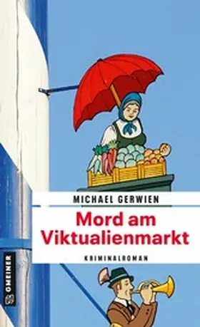 Gerwien |  Mord am Viktualienmarkt | eBook | Sack Fachmedien