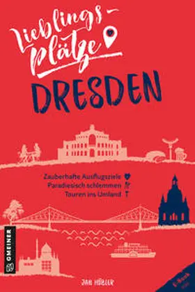 Hübler |  Lieblingsplätze Dresden | eBook | Sack Fachmedien