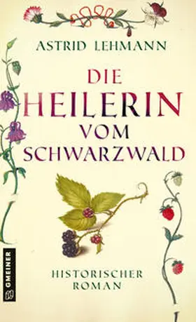 Lehmann |  Die Heilerin vom Schwarzwald | eBook | Sack Fachmedien