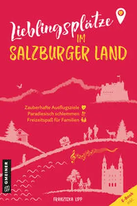 Lipp |  Lieblingsplätze im Salzburger Land | eBook | Sack Fachmedien