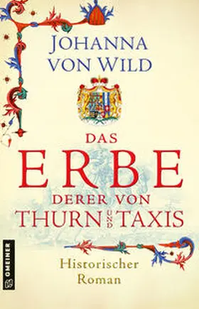 von Wild |  Das Erbe derer von Thurn und Taxis | eBook | Sack Fachmedien