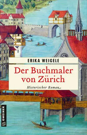 Weigele |  Der Buchmaler von Zürich | eBook | Sack Fachmedien