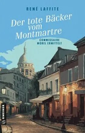 Laffite |  Der tote Bäcker vom Montmartre | eBook | Sack Fachmedien