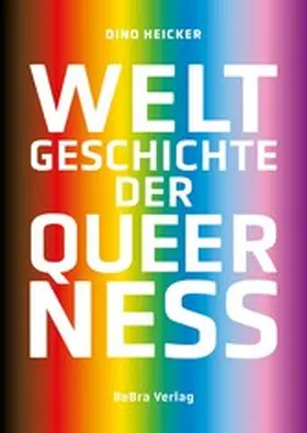 Heicker |  Weltgeschichte der Queerness | eBook | Sack Fachmedien