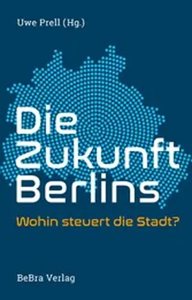Prell |  Die Zukunft Berlins | eBook | Sack Fachmedien