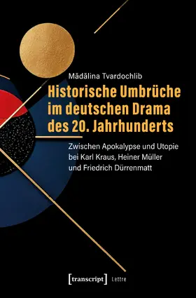 Tvardochlib |  Historische Umbrüche im deutschen Drama des 20. Jahrhunderts | eBook | Sack Fachmedien