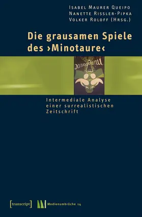 Maurer Queipo / Rißler-Pipka / Roloff |  Die grausamen Spiele des »Minotaure« | eBook | Sack Fachmedien