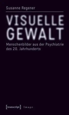 Regener |  Visuelle Gewalt | eBook | Sack Fachmedien