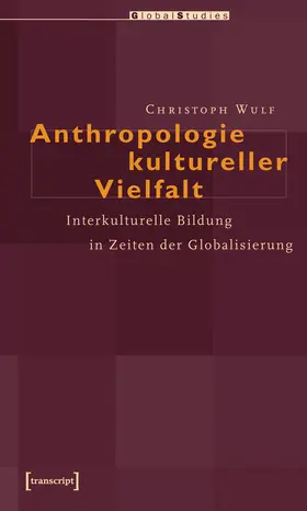 Wulf |  Anthropologie kultureller Vielfalt | eBook | Sack Fachmedien