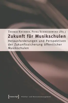 Knubben / Schneidewind |  Zukunft für Musikschulen | eBook | Sack Fachmedien