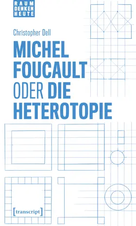 Dell |  Michel Foucault oder die Heterotopie | eBook | Sack Fachmedien