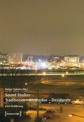 Schulze |  Sound Studies: Traditionen – Methoden – Desiderate | eBook | Sack Fachmedien