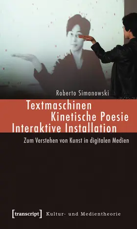 Simanowski |  Textmaschinen – Kinetische Poesie – Interaktive Installation | eBook | Sack Fachmedien