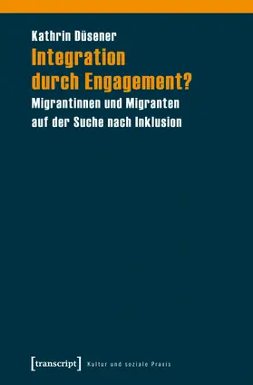 Düsener |  Integration durch Engagement? | eBook | Sack Fachmedien