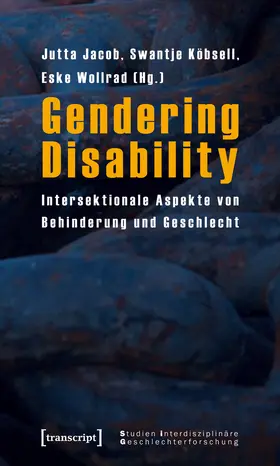 Jacob / Köbsell / Wollrad |  Gendering Disability | eBook | Sack Fachmedien