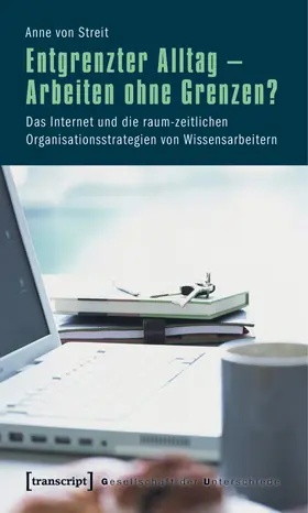 Streit |  Entgrenzter Alltag – Arbeiten ohne Grenzen? | eBook | Sack Fachmedien