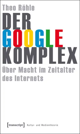 Röhle |  Der Google-Komplex | eBook | Sack Fachmedien