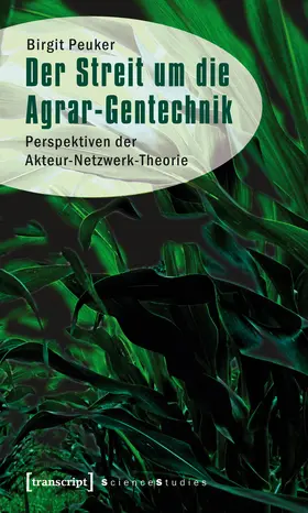 Peuker |  Der Streit um die Agrar-Gentechnik | eBook | Sack Fachmedien