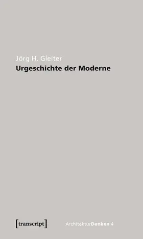 Gleiter |  Urgeschichte der Moderne | eBook | Sack Fachmedien