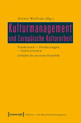 Wolfram |  Kulturmanagement und Europäische Kulturarbeit | eBook | Sack Fachmedien
