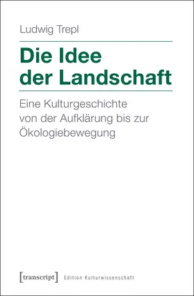 Trepl |  Die Idee der Landschaft | eBook | Sack Fachmedien