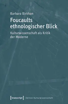 Birkhan |  Foucaults ethnologischer Blick | eBook | Sack Fachmedien