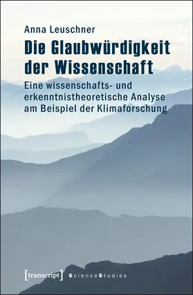 Leuschner |  Die Glaubwürdigkeit der Wissenschaft | eBook | Sack Fachmedien