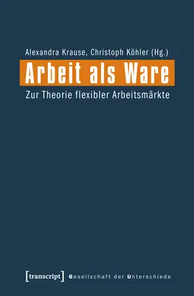 Krause / Köhler |  Arbeit als Ware | eBook | Sack Fachmedien