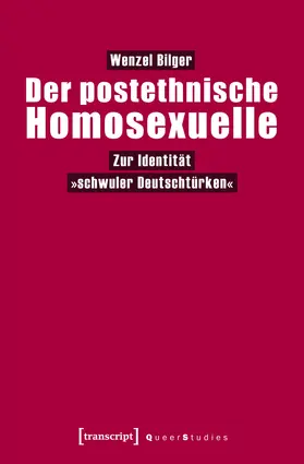 Bilger |  Der postethnische Homosexuelle | eBook | Sack Fachmedien