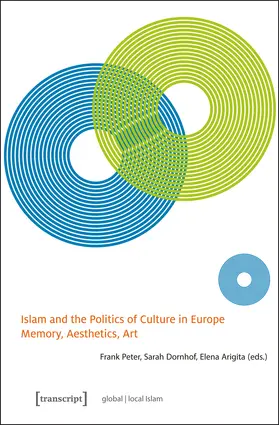 Peter / Dornhof / Arigita |  Islam and the Politics of Culture in Europe | eBook | Sack Fachmedien