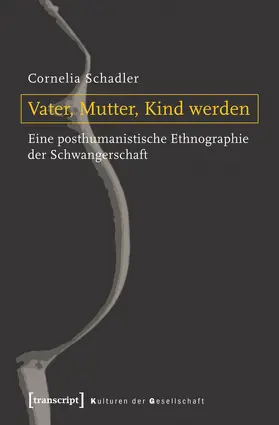 Schadler |  Vater, Mutter, Kind werden | eBook | Sack Fachmedien