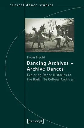 Hecht |  Dancing Archives – Archive Dances | eBook | Sack Fachmedien