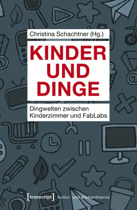 Schachtner |  Kinder und Dinge | eBook | Sack Fachmedien