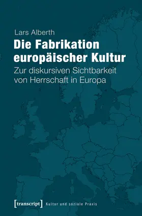 Alberth |  Die Fabrikation europäischer Kultur | eBook | Sack Fachmedien