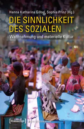 Göbel / Prinz |  Die Sinnlichkeit des Sozialen | eBook | Sack Fachmedien