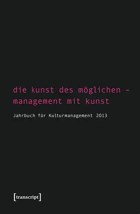 Bekmeier-Feuerhahn / Höhne / Berg |  Die Kunst des Möglichen – Management mit Kunst | eBook | Sack Fachmedien