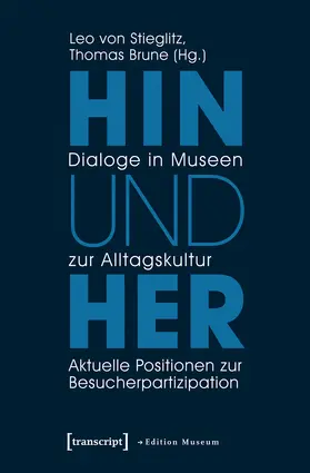 Stieglitz / Brune |  Hin und her – Dialoge in Museen zur Alltagskultur | eBook | Sack Fachmedien