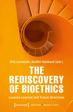 Lanzerath / Halsband |  The Rediscovery of Bioethics | eBook | Sack Fachmedien
