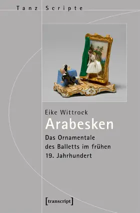 Wittrock |  Arabesken – Das Ornamentale des Balletts im frühen 19. Jahrhundert | eBook | Sack Fachmedien