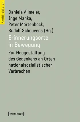 Allmeier / Manka / Mörtenböck |  Erinnerungsorte in Bewegung | eBook | Sack Fachmedien