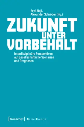 Noji / Projektgruppe »Neue Mitleidsökonomie« / Schröder |  Zukunft unter Vorbehalt | eBook | Sack Fachmedien