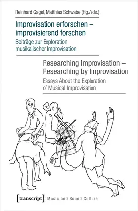 Gagel / Schwabe |  Improvisation erforschen – improvisierend forschen / Researching Improvisation – Researching by Improvisation | eBook | Sack Fachmedien