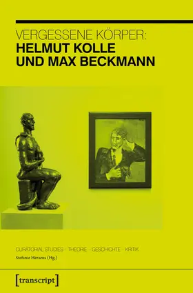 Heraeus |  Vergessene Körper: Helmut Kolle und Max Beckmann | eBook | Sack Fachmedien