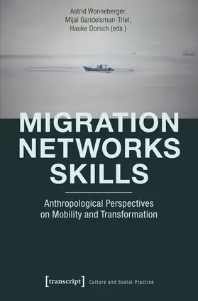 Wonneberger / Gandelsman-Trier / Dorsch |  Migration – Networks – Skills | eBook | Sack Fachmedien